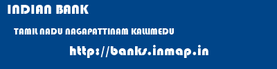INDIAN BANK  TAMIL NADU NAGAPATTINAM KALLIMEDU   banks information 